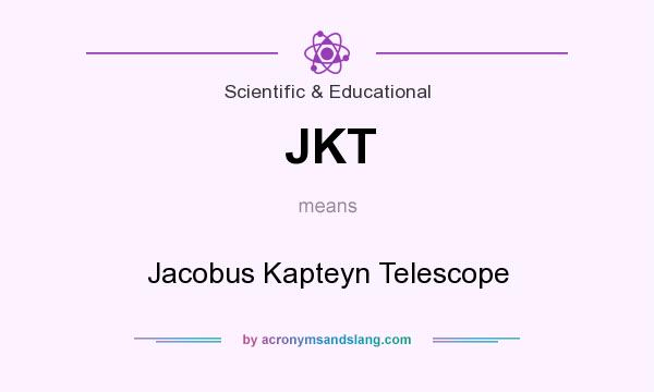 What does JKT mean? It stands for Jacobus Kapteyn Telescope