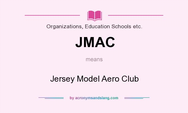 What does JMAC mean? It stands for Jersey Model Aero Club