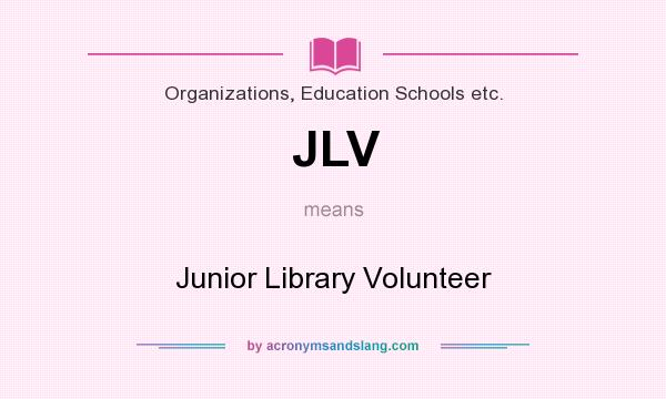 What does JLV mean? It stands for Junior Library Volunteer