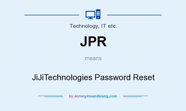 What does JPR mean? It stands for JiJiTechnologies Password Reset