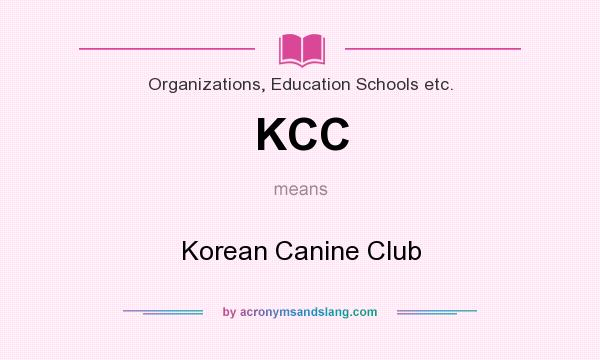 What does KCC mean? It stands for Korean Canine Club