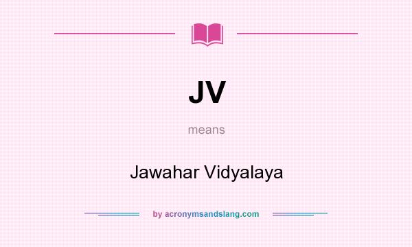 What does JV mean? It stands for Jawahar Vidyalaya
