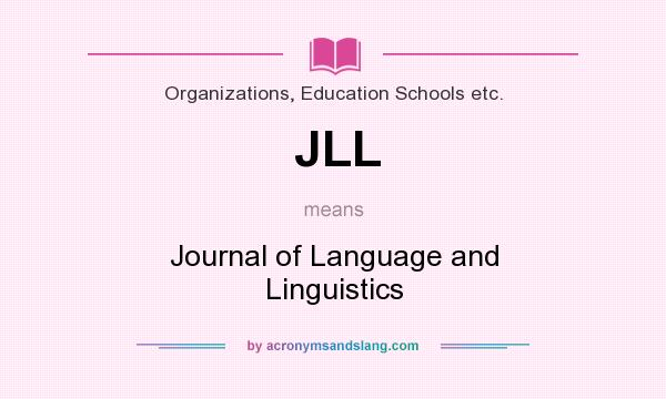 What does JLL mean? It stands for Journal of Language and Linguistics