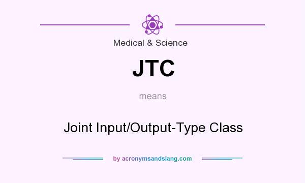 What does JTC mean? It stands for Joint Input/Output-Type Class