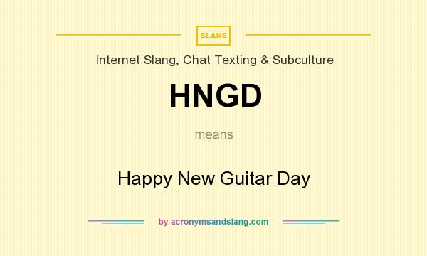 What does HNGD mean? It stands for Happy New Guitar Day