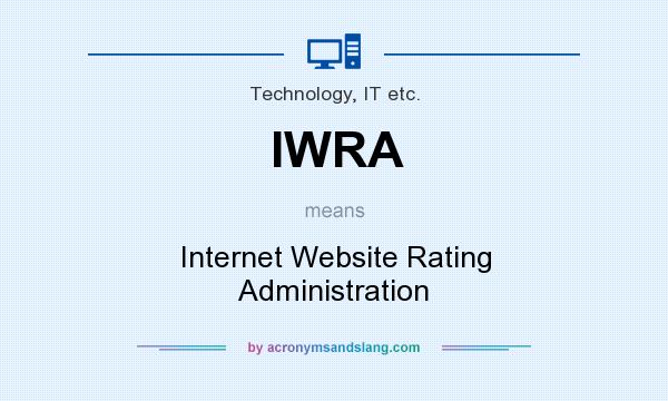 What does IWRA mean? It stands for Internet Website Rating Administration
