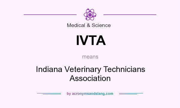 What does IVTA mean? It stands for Indiana Veterinary Technicians Association