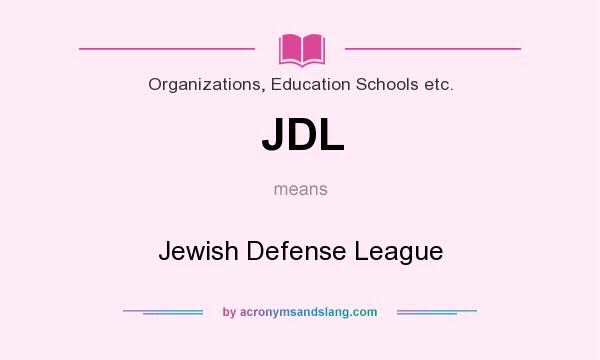 What does JDL mean? It stands for Jewish Defense League