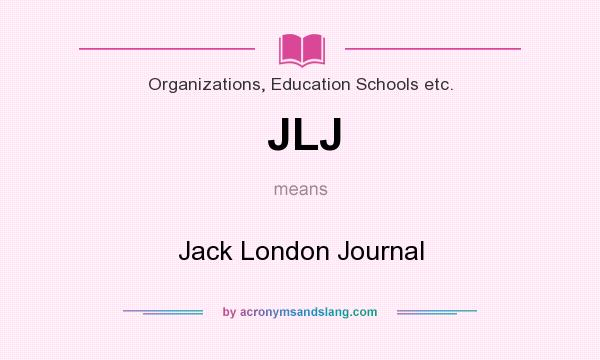 What does JLJ mean? It stands for Jack London Journal