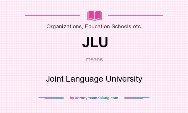 What does JLU mean? It stands for Joint Language University