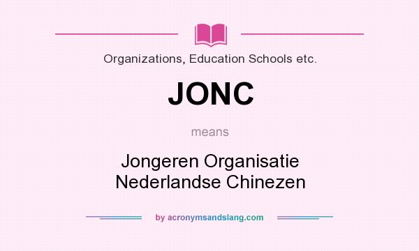What does JONC mean? It stands for Jongeren Organisatie Nederlandse Chinezen