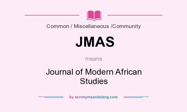What does JMAS mean? It stands for Journal of Modern African Studies