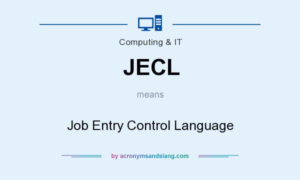 What does JECL mean? It stands for Job Entry Control Language