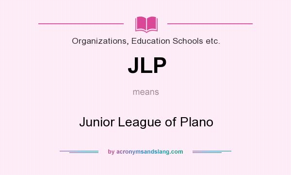 What does JLP mean? It stands for Junior League of Plano