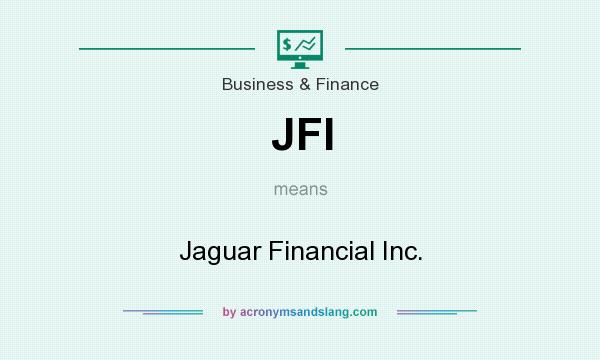 What does JFI mean? It stands for Jaguar Financial Inc.
