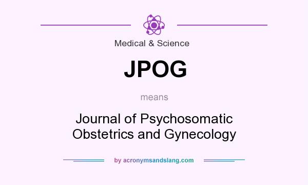 What does JPOG mean? It stands for Journal of Psychosomatic Obstetrics and Gynecology