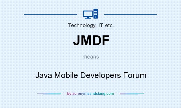 What does JMDF mean? It stands for Java Mobile Developers Forum