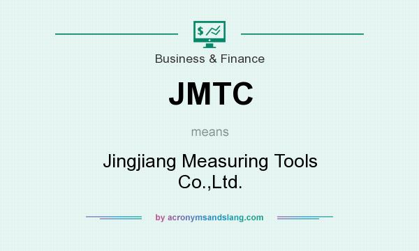 What does JMTC mean? It stands for Jingjiang Measuring Tools Co.,Ltd.