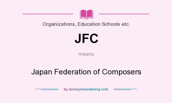 What does JFC mean? It stands for Japan Federation of Composers