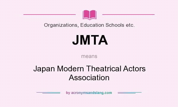 What does JMTA mean? It stands for Japan Modern Theatrical Actors Association