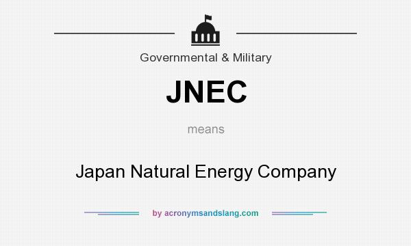 What does JNEC mean? It stands for Japan Natural Energy Company