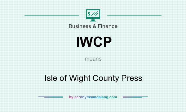 What does IWCP mean? It stands for Isle of Wight County Press