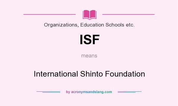 What does ISF mean? It stands for International Shinto Foundation
