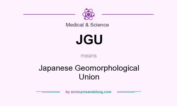 What does JGU mean? It stands for Japanese Geomorphological Union