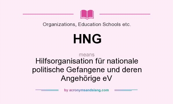 What does HNG mean? It stands for Hilfsorganisation für nationale politische Gefangene und deren Angehörige eV