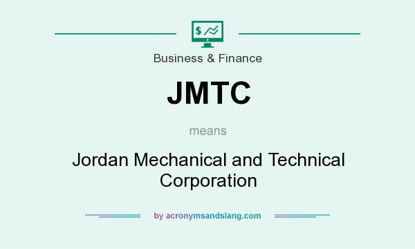 What does JMTC mean? It stands for Jordan Mechanical and Technical Corporation