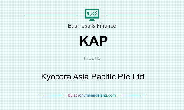 What does KAP mean? It stands for Kyocera Asia Pacific Pte Ltd