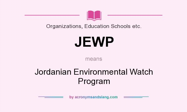 What does JEWP mean? It stands for Jordanian Environmental Watch Program