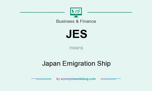 What does JES mean? It stands for Japan Emigration Ship