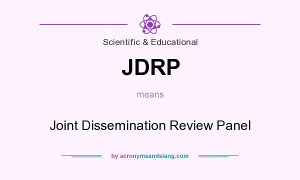 What does JDRP mean? It stands for Joint Dissemination Review Panel