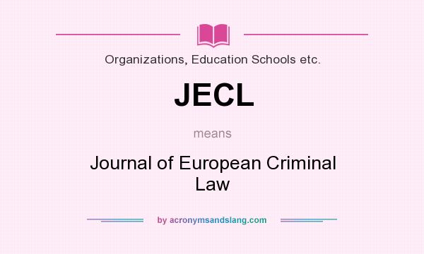 What does JECL mean? It stands for Journal of European Criminal Law