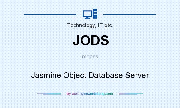 What does JODS mean? It stands for Jasmine Object Database Server
