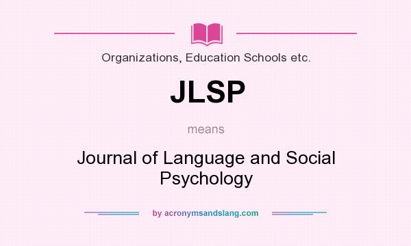 What does JLSP mean? It stands for Journal of Language and Social Psychology