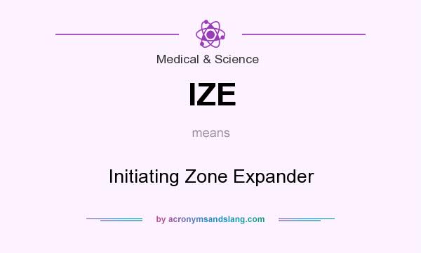 What does IZE mean? It stands for Initiating Zone Expander