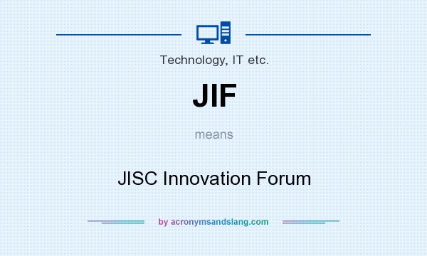 What does JIF mean? It stands for JISC Innovation Forum