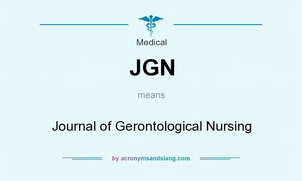 What does JGN mean? It stands for Journal of Gerontological Nursing