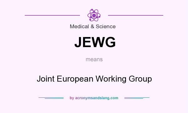 What does JEWG mean? It stands for Joint European Working Group