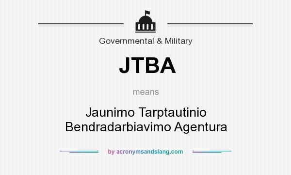 What does JTBA mean? It stands for Jaunimo Tarptautinio Bendradarbiavimo Agentura