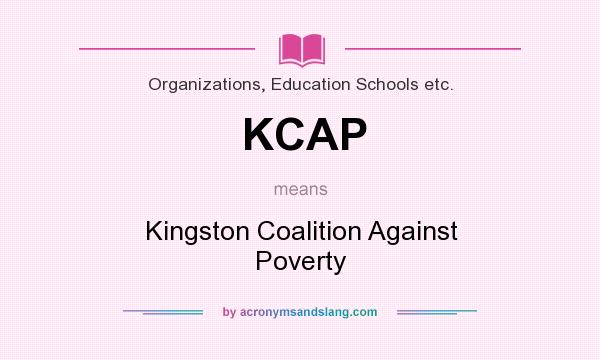 What does KCAP mean? It stands for Kingston Coalition Against Poverty