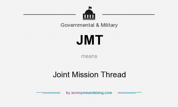 What does JMT mean? It stands for Joint Mission Thread
