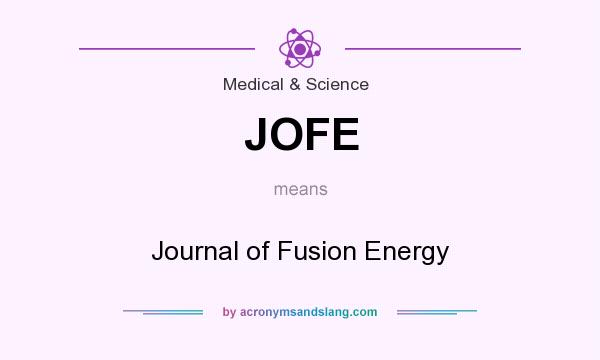 What does JOFE mean? It stands for Journal of Fusion Energy
