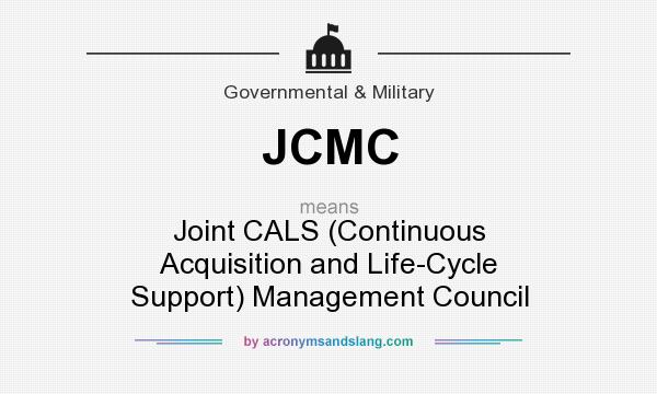 What does JCMC mean? It stands for Joint CALS (Continuous Acquisition and Life-Cycle Support) Management Council