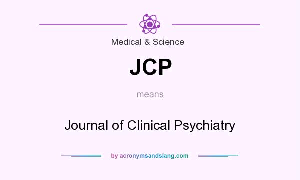 What does JCP mean? It stands for Journal of Clinical Psychiatry