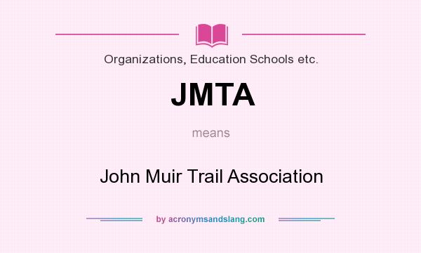 What does JMTA mean? It stands for John Muir Trail Association