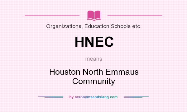 What does HNEC mean? It stands for Houston North Emmaus Community