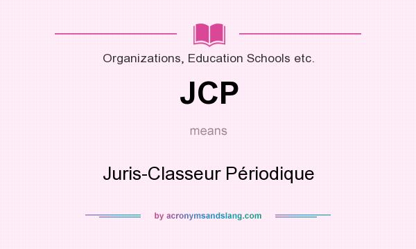 What does JCP mean? It stands for Juris-Classeur Périodique